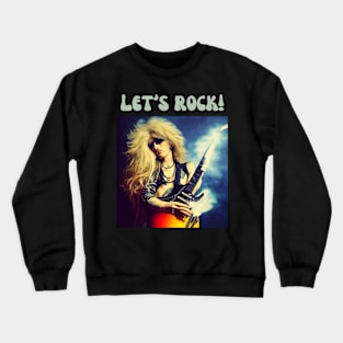 Let's rock!! Crewneck Sweatshirt